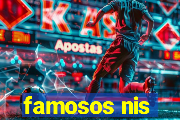 famosos nis